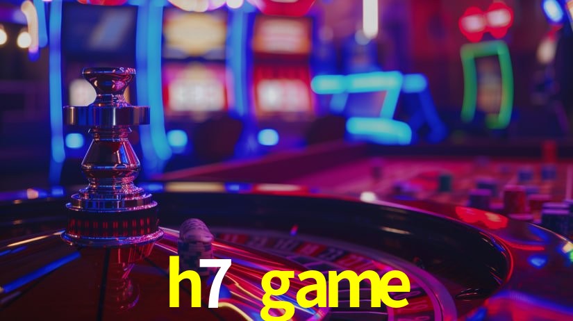 h7 game